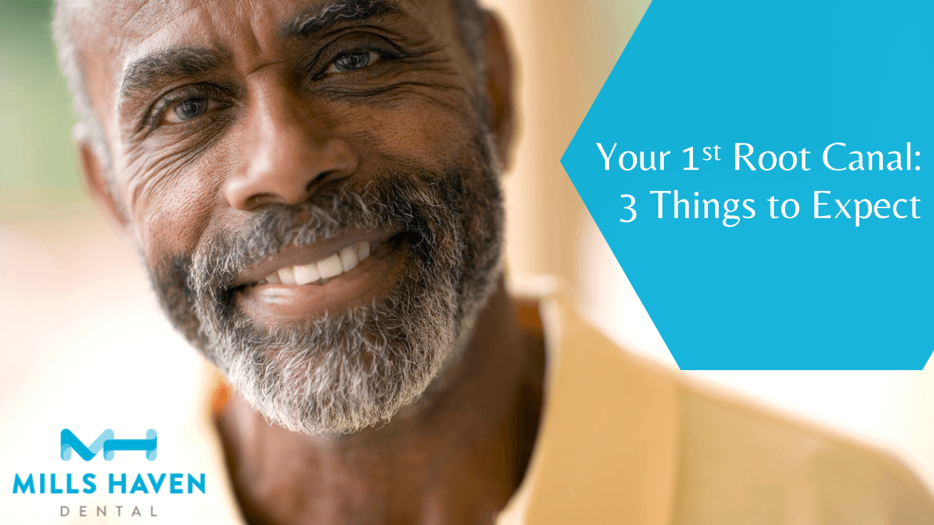 Your First Root Canal: 3 Things to Expect - Mills Haven Dental